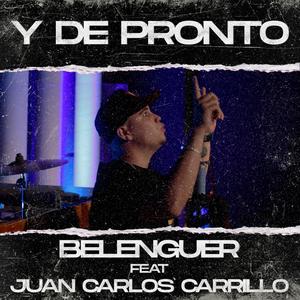 Y De Pronto (feat. Juan Carlos Carrillo)