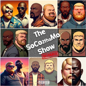 The SoCo2thaMo Show: RELOADED (Explicit)