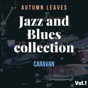 Jazz and Blues collection, Vol.1: Autumn Leaves, Caravan