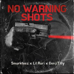 NO WARNING SHOTZ (feat. LilRari & BenjiiTilly) [Explicit]