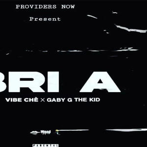 Bri a (feat. Vibe chē & Gaby G The kid) [Explicit]