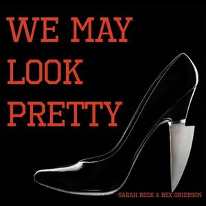 We May Look Pretty! (feat. Bekah Grierson) [Explicit]