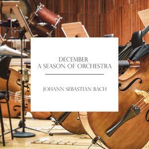 "December" - A Season of Orchestra: Bach