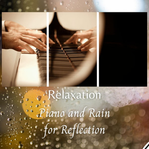 Relaxation: Piano and Rain for Reflection - 1 Hour