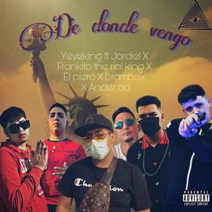 De Donde Vengo(Jardiel, Yeye king, Frankitto the real king, Piero, Brambox, Ander.aa)