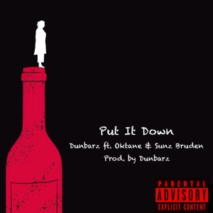 Put It Down(feat. Oktane & Sunz Burden) (Explicit)