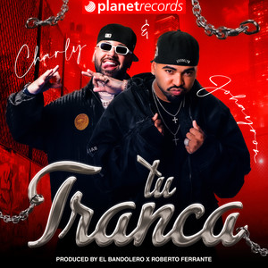 Tu Tranca (Prod. by El Bandolero x Roberto Ferrante)