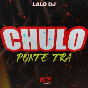 CHULO PONTE TRA