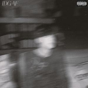 IDGAF (Explicit)