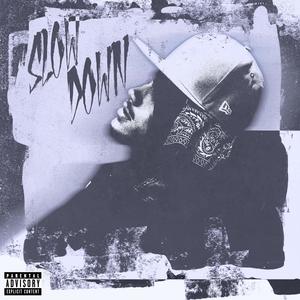 Slow Down (Explicit)