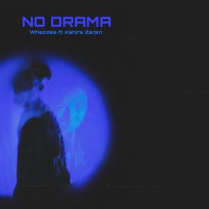 NO DRAMA (feat. Kahira Zaren) (Explicit)