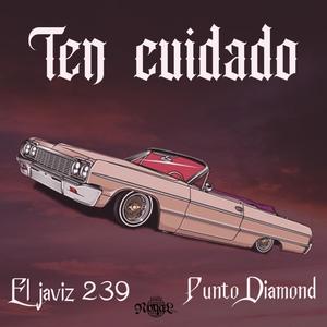 Ten cuidado (feat. Punto diamont linea selecta) [Explicit]