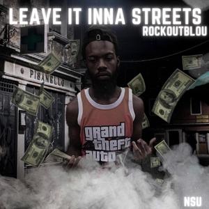 Leave It Inna Streets (Explicit)