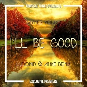 I'll Be Good (Anke & Ludomir Remix)