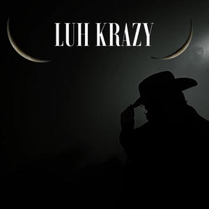 luh krazy (Explicit)