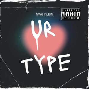 Ur type (outta my mind) [Explicit]