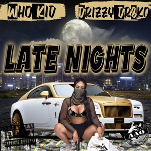 Late Nights (feat. Drizzy Dr8ko & Who Kidd) (Explicit)