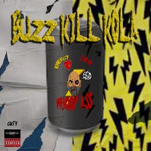 BUZZ KILL KOLA (Explicit)