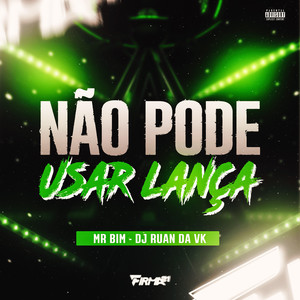 NÃO PODE USAR LANÇA (Explicit)