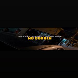 No Corren (feat. Elvin Para & Germon Freestyle)
