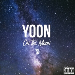 Yoon On The Moon (Explicit)