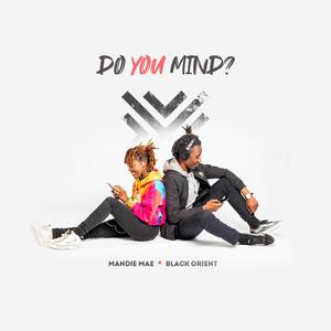 Do You Mind(feat. Mandie Mae)