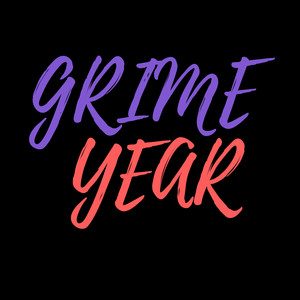 Grime Year (Explicit)