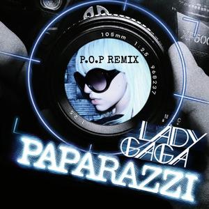 Paparazzi (P.O.P REMIX)