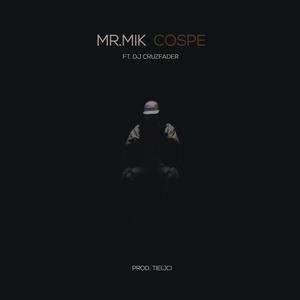 Mik Cospe(feat. DJ CRUZFADER)