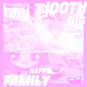 100TH BIG HAPPY FAMILY (100TH PROJECT SPECIAL EDITION) [Explicit]