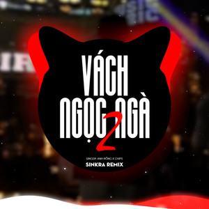 Vách Ngọc Ngà 2 (SinKra Remix)