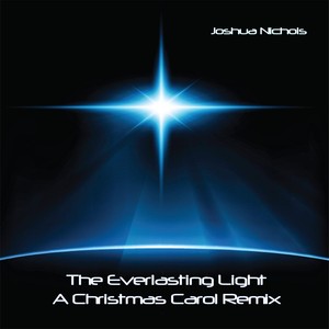 The Everlasting Light (A Christmas Carol Remix)