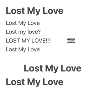 Lost My Love (Explicit)