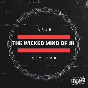 The Wicked Mind Of Jr (Explicit)