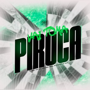Vai Toma Piroca (Explicit)