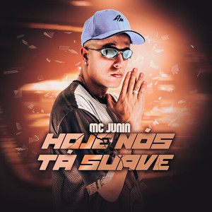 Hoje Nós Tá Suave (Explicit)