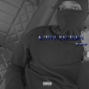 Active Pattern (feat. #ActiveGxng Broadday & #HRB Lil Dotz) [Explicit]