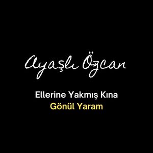 Ellerine Yakmış Kına Gönül Yaram