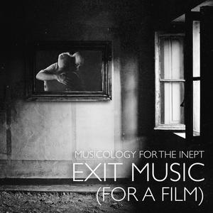 Exit Music (For A Film)