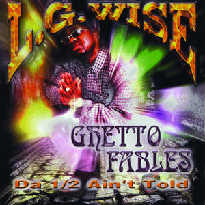 Ghetto Fables: Da 1/2 Ain't Told