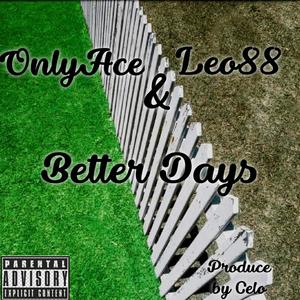 Better Days (feat. Leo88) [Explicit]