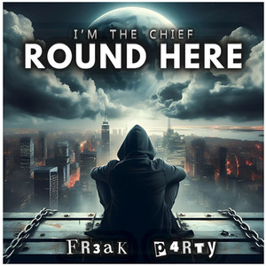 I'm the Chief Round Here