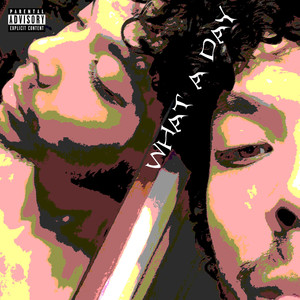 What A Day (Explicit)
