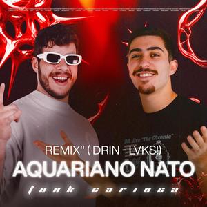 Aquariano Nato (Funk Remix)