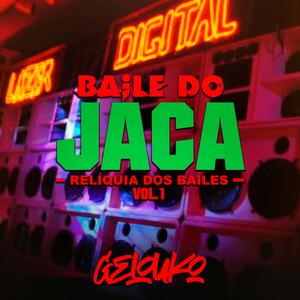 Relíquia dos Bailes, Baile do Jaca Vol. 1 (Explicit)