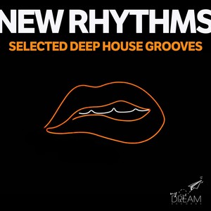 New Rhythms, Selected Deep House Grooves