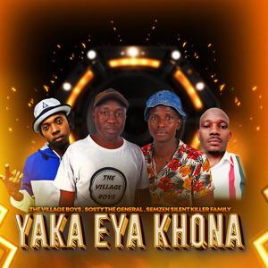 Yaka Eya Khona (feat. THE KEYBO, SirMonk, Sosty the General & Semzen Silent Killer Family)