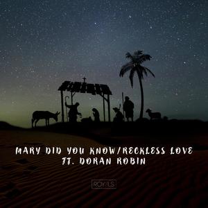 Mary Did You Know(Reckless Love)