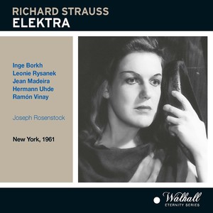 STRAUSS, R.: Elektra (Opera) [Borkh, Rysanek, Madeira, Uhde, Vinay, Metropolitan Opera Orchestra, Rosenstock] [1961]