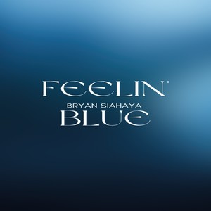 FEELIN' BLUE